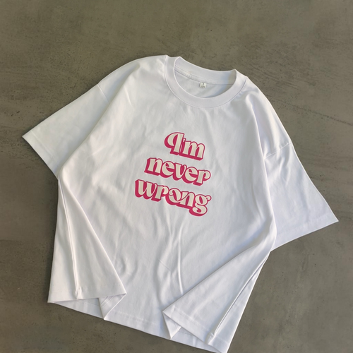 I'm never wrong oversized T-shirt