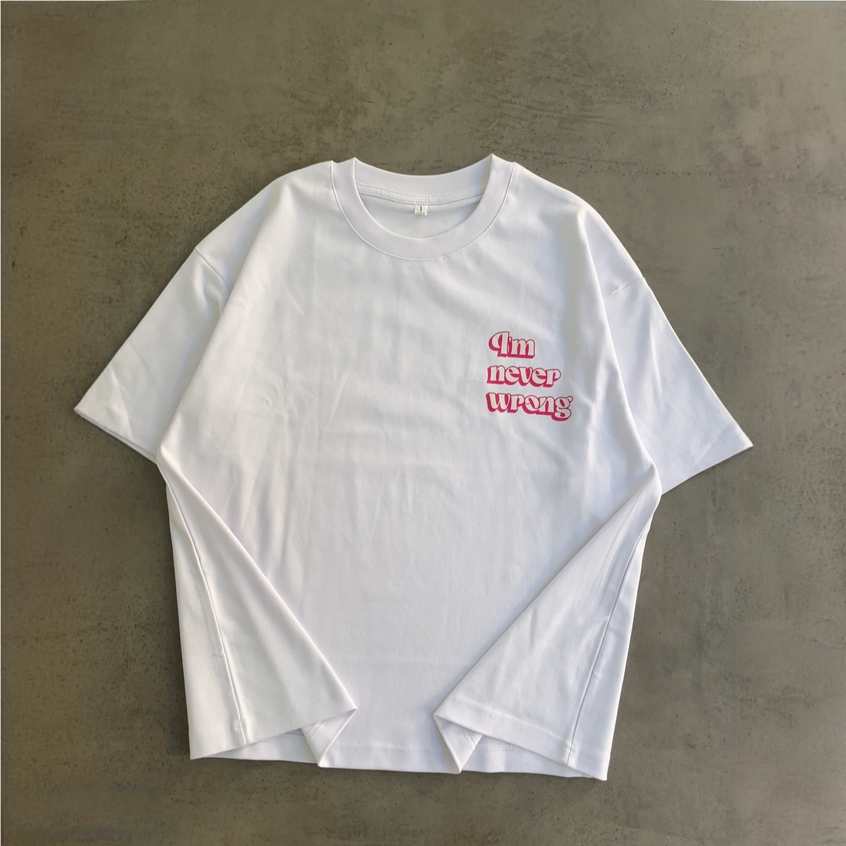 I'm never wrong" oversized T-shirt